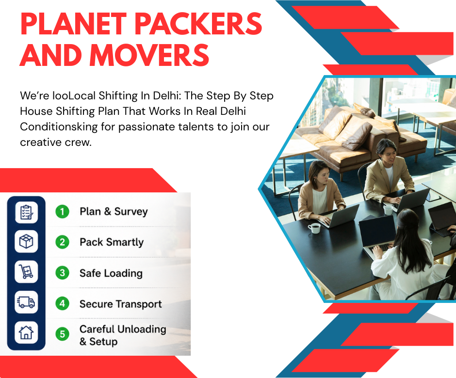 Local Shifting In Delhi: The Step By Step House Shifting Plan That Works In Real Delhi Conditions